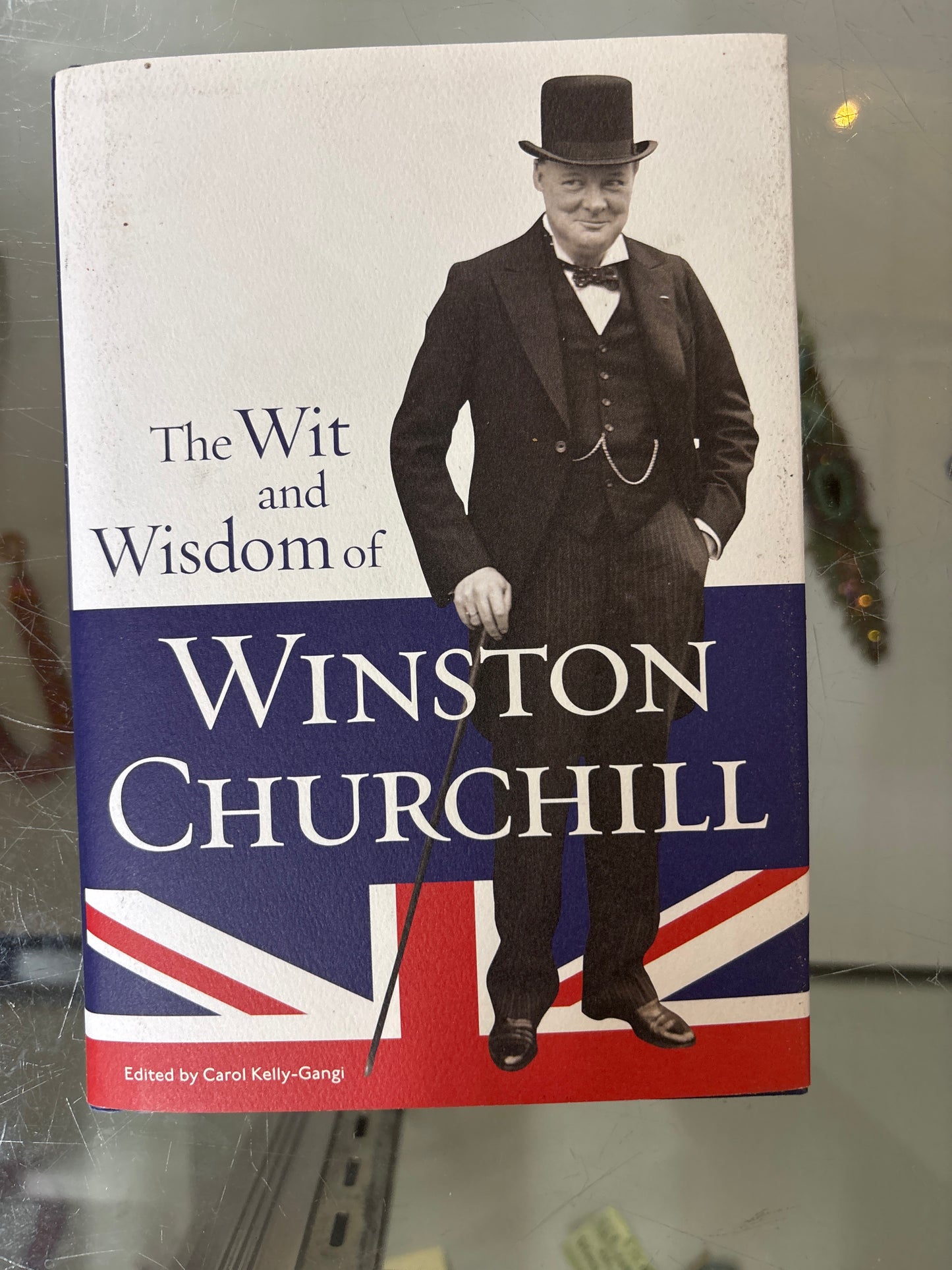 The Wit and Wisdom of Winston Churchill