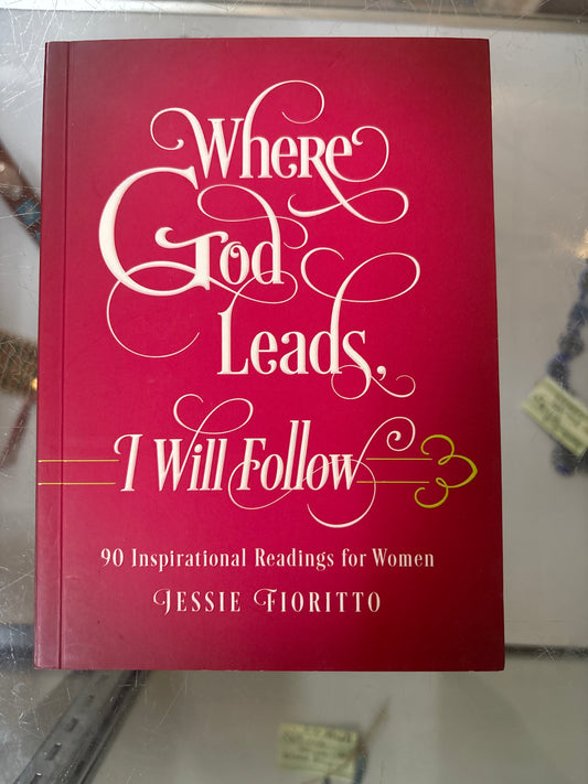 Where God Leads I Will Follow