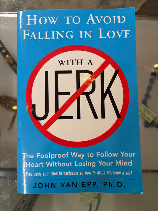How to Avoid falling in love with a jerk