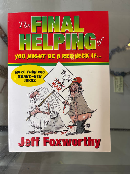 The Final Helping of you might be a redneck if
