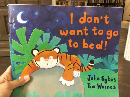 I don’t want to go to bed!