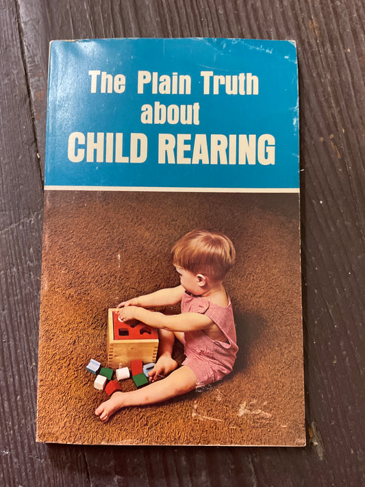The Plain Truth about Child Rearing